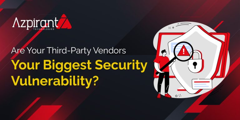 Are Your Third-Party Vendors Your Biggest Security Vulnerability?
