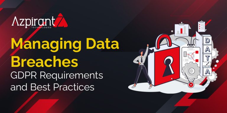 Managing Data Breaches: GDPR Requirements and Best Practices