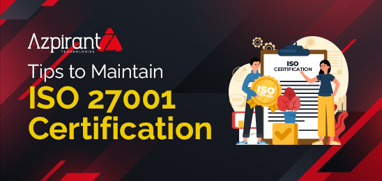 Tips to Maintain ISO 27001 Certification