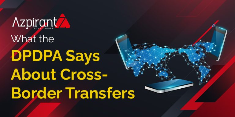 Cross‑Border Data Transfers: Navigating India’s DPDPA