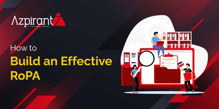 What are Records of Processing Activities (RoPA) and How to Maintain Them