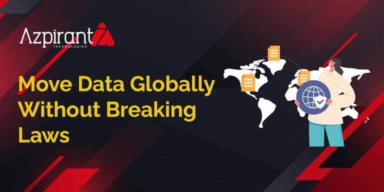 Cross-Border Data Transfers: Challenges, Laws, and Best Practices