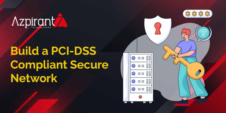 How Do You Build and Maintain a Secure Network for PCI-DSS Compliance?